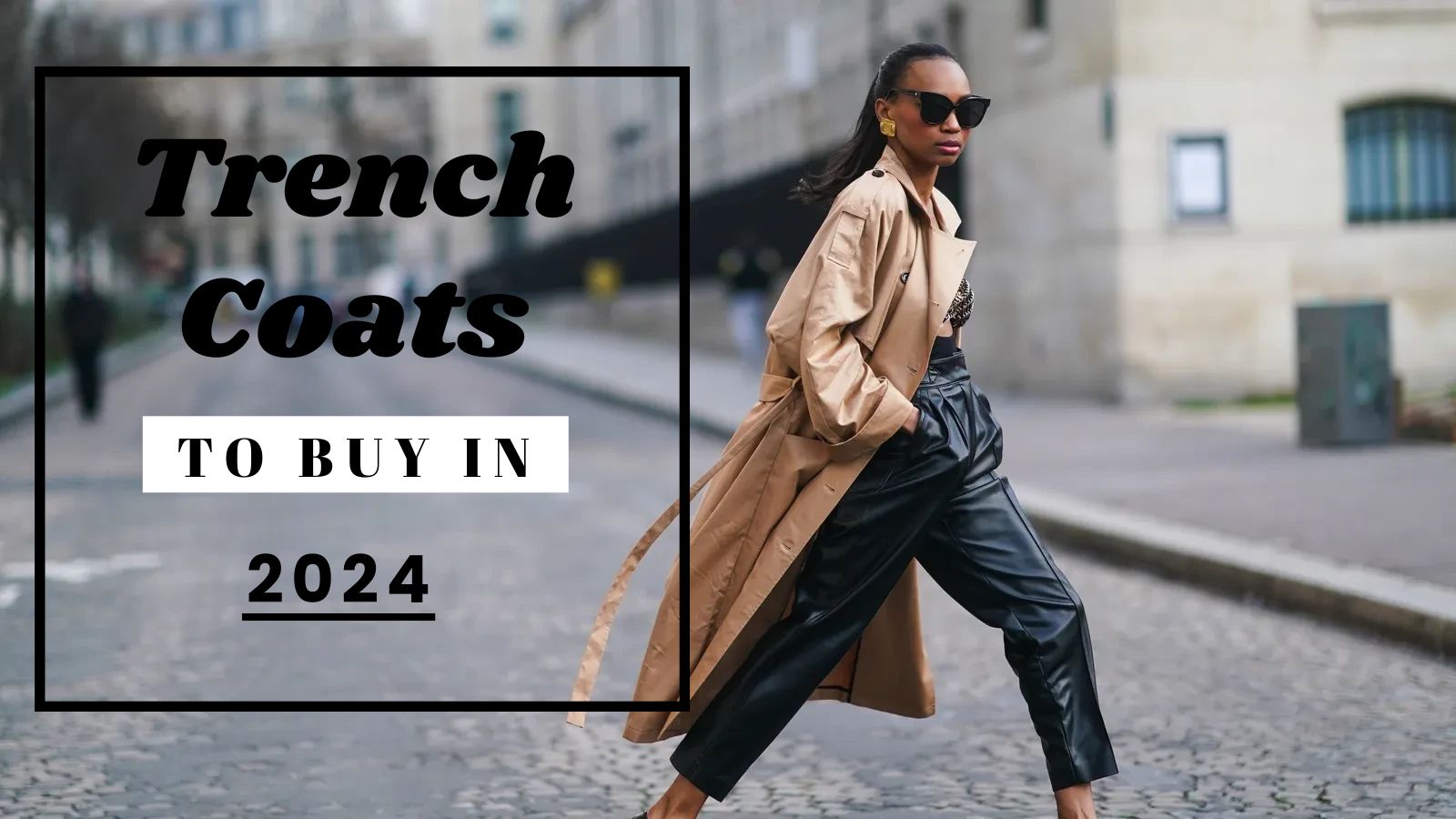 Classic Trench Coats To Buy In 2024